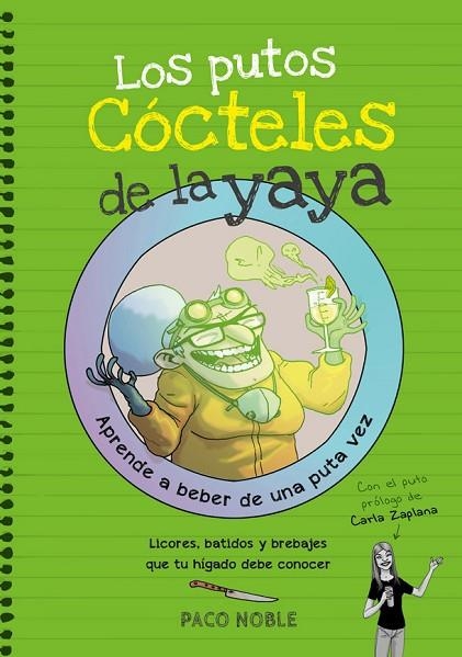 LOS PUTOS CÓCTELES DE LA YAYA.APRENDE A BEBER DE UNA PUTA VEZ | 9788416670116 | NOBLE,PACO | Libreria Geli - Librería Online de Girona - Comprar libros en catalán y castellano