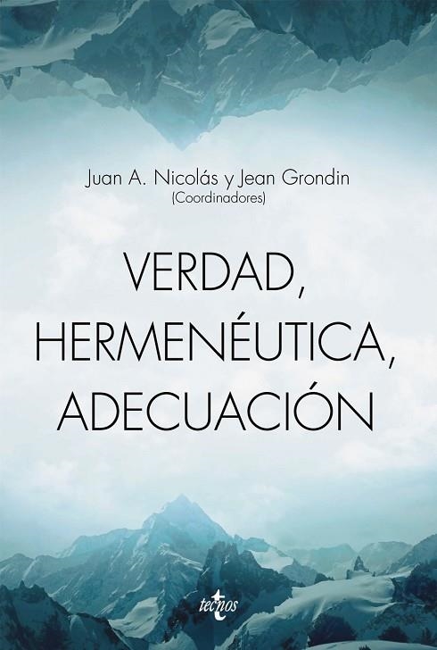 VERDAD, HERMENEÚTICA, ADECUACIÓN | 9788430967063 | NICOLÁS MARÍN, JUAN ANTONIO/GRONDIN, JEAN/ACERO, JUÁN JOSÉ/CONILL SANCHO, JESÚS/PALACIOS GARCÍA, JUA | Llibreria Geli - Llibreria Online de Girona - Comprar llibres en català i castellà