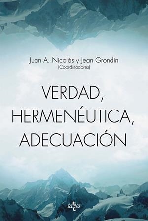 VERDAD, HERMENEÚTICA, ADECUACIÓN | 9788430967063 | NICOLÁS MARÍN, JUAN ANTONIO/GRONDIN, JEAN/ACERO, JUÁN JOSÉ/CONILL SANCHO, JESÚS/PALACIOS GARCÍA, JUA | Llibreria Geli - Llibreria Online de Girona - Comprar llibres en català i castellà