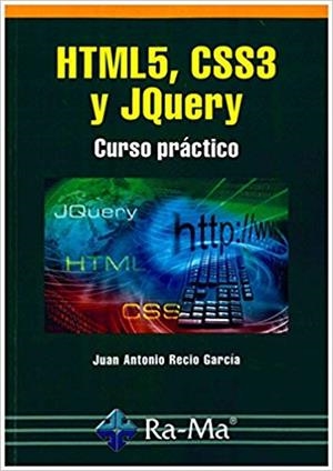 HTML5,CSS3 Y JQUERY(CURSO PRÁCTICO) | 9788499646237 | RECIO GARCÍA,JUAN ANTONIO | Llibreria Geli - Llibreria Online de Girona - Comprar llibres en català i castellà