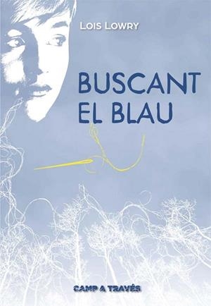 BUSCANT EL BLAU | 9788466141185 | LOWRY,LOIS | Libreria Geli - Librería Online de Girona - Comprar libros en catalán y castellano