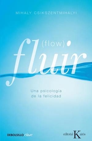 FLUIR (FLOW) | 9788499890371 | CSIKSZENTMIHALYI,MIHALY | Llibreria Geli - Llibreria Online de Girona - Comprar llibres en català i castellà