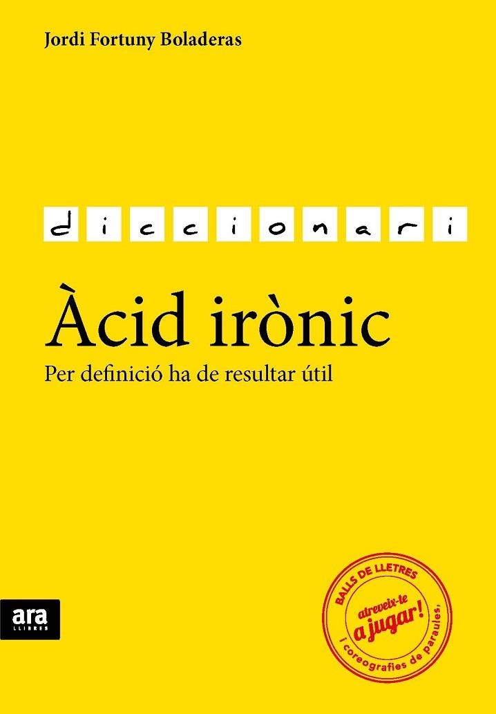 ÀCID IRÒNIC.PER DEFINICIÓ HA DE SER ÚTIL | 9788416154784 | FORTUNY I BOLADERAS,JORDI | Libreria Geli - Librería Online de Girona - Comprar libros en catalán y castellano