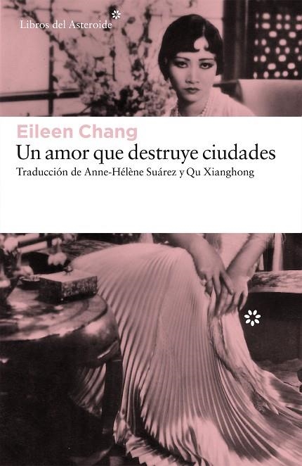UN AMOR QUE DESTRUYE CIUDADES | 9788416213702 | CHANG,EILEEN | Libreria Geli - Librería Online de Girona - Comprar libros en catalán y castellano