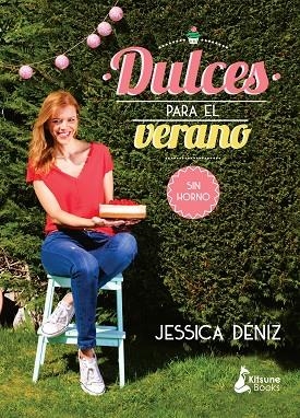 DULCES PARA EL VERANO SIN HORNO | 9788416788040 | DÉNIZ,JESSICA | Llibreria Geli - Llibreria Online de Girona - Comprar llibres en català i castellà