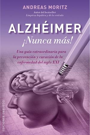 ALZHÉIMER ¡NUNCA MÁS! | 9788491111108 | MORITZ,ANDREAS | Libreria Geli - Librería Online de Girona - Comprar libros en catalán y castellano