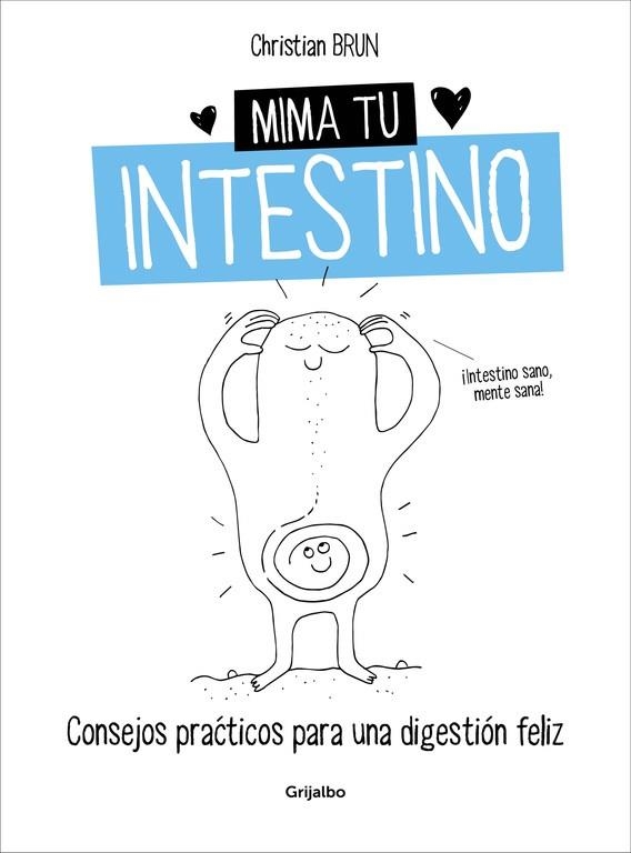 MIMA TU INTESTINO.CONSEJOS PRÁCTICOS PARA UNA DIGESTIÓN FELIZ | 9788416449675 | BRUN,CHRISTIAN | Libreria Geli - Librería Online de Girona - Comprar libros en catalán y castellano