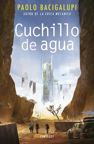CUCHILLO DE AGUA | 9788415831914 | BACIGALUPI,PAOLO | Libreria Geli - Librería Online de Girona - Comprar libros en catalán y castellano