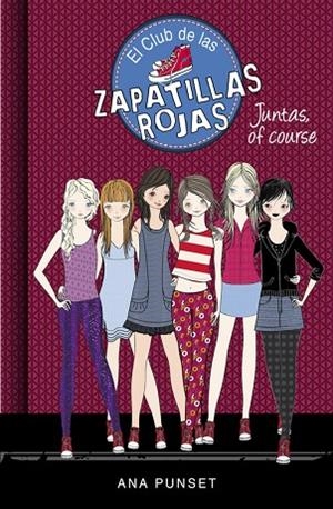 EL CLUB DE LAS ZAPATILLAS ROJAS-8.JUNTAS,OF COURSE  | 9788490436134 | PUNSET,ANA/GONZALEZ,PAULA | Llibreria Geli - Llibreria Online de Girona - Comprar llibres en català i castellà