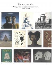 CAMPO CERRADO. ARTE Y PODER EN LA POSGUERRA ESPAÑOLA (1939-1953) | 9788480265379 | CABAÑAS,MIGUEL/CLARK,T.J./DÍAZ SÁNCHEZ,JULIÁN/ECHEVARRÍA,IGNACIO/JIMÉNEZ-BLANCO, MARÍA DOLORES/L | Libreria Geli - Librería Online de Girona - Comprar libros en catalán y castellano