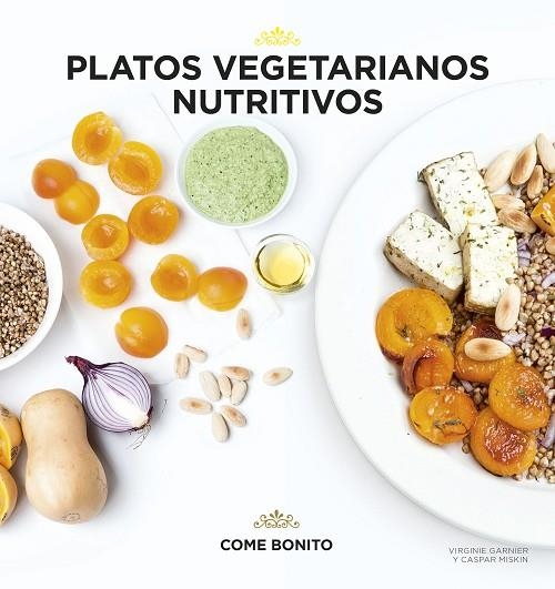 PLATOS VEGETARIANOS NUTRITIVOS | 9788416489428 | GARNIER,VIRGINIE/MISKIN,CASPAR | Libreria Geli - Librería Online de Girona - Comprar libros en catalán y castellano