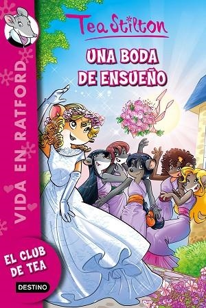 UNA BODA DE ENSUEÑO (TEA STILTON-20) | 9788408157243 | STILTON,TEA  | Libreria Geli - Librería Online de Girona - Comprar libros en catalán y castellano