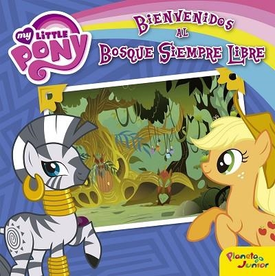 BIENVENIDOS AL BOSQUE SIEMPRE LIBRE (MY LITTLE PONY) | 9788408157069 | MY LITTLE PONY | Libreria Geli - Librería Online de Girona - Comprar libros en catalán y castellano