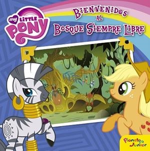 BIENVENIDOS AL BOSQUE SIEMPRE LIBRE (MY LITTLE PONY) | 9788408157069 | MY LITTLE PONY | Llibreria Geli - Llibreria Online de Girona - Comprar llibres en català i castellà