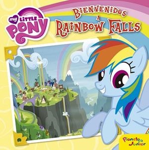 BIENVENIDOS A RAINBOW FALLS (MY LITTLE PONY) | 9788408157052 | Libreria Geli - Librería Online de Girona - Comprar libros en catalán y castellano