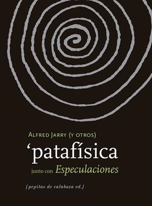 PATAFÍSICA/ESPECULACIONES | 9788415862604 | JARRY,ALFRED | Libreria Geli - Librería Online de Girona - Comprar libros en catalán y castellano