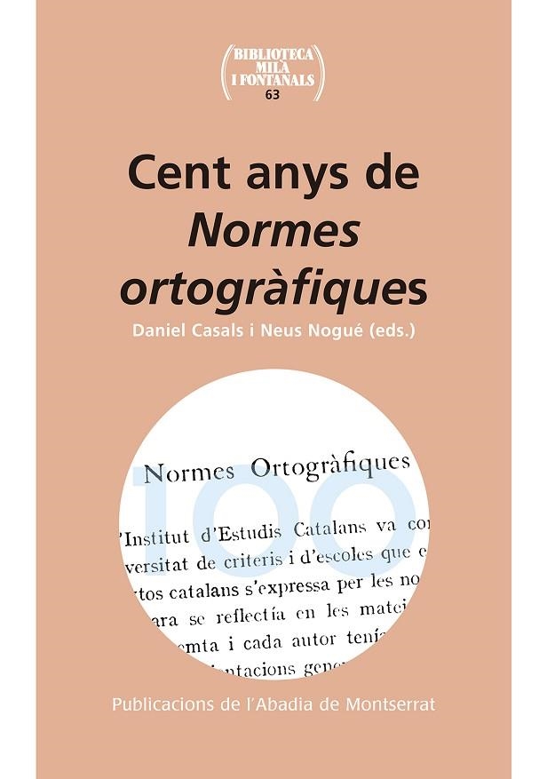 CENT ANYS DE NORMES ORTOGRÀFIQUES | 9788498838404 | CASALS,DANIEL/NOGUÉ,NEUS (EDS.) | Libreria Geli - Librería Online de Girona - Comprar libros en catalán y castellano