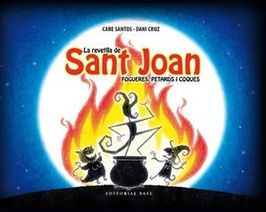 LA REVETLLA DE SANT JOAN.FIGUERES,PETARDS I COQUES | 9788416587209 | SANTOS,CARE/CRUZ,DANI | Libreria Geli - Librería Online de Girona - Comprar libros en catalán y castellano