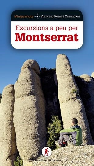 EXCURSIONS A PEU PER MONTSERRAT | 9788490344651 | ROMA I CASANOVAS,FRANCESC | Libreria Geli - Librería Online de Girona - Comprar libros en catalán y castellano