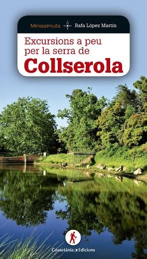 EXCURSIONS A PEU PER LA SERRA DE COLLSEROLA | 9788490344620 | LÓPEZ MARTÍN,RAFA | Llibreria Geli - Llibreria Online de Girona - Comprar llibres en català i castellà