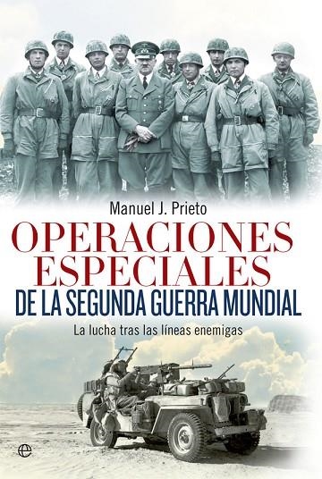 OPERACIONES ESPECIALES DE LA SEGUNDA GUERRA MUNDIAL.LA LUCHA TRAS LAS LÍNEAS ENEMIGAS | 9788490607190 | PRIETO,MANUEL J. | Llibreria Geli - Llibreria Online de Girona - Comprar llibres en català i castellà