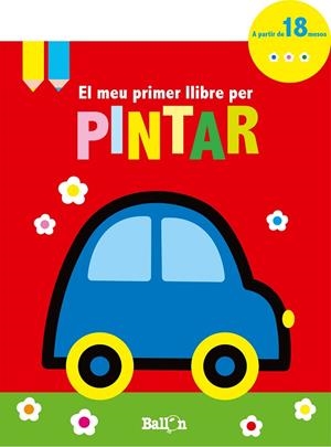 EL MEU PRIMER LLIBRE PER PINTAR - COTXE | 9789463073813 | BALLON | Llibreria Geli - Llibreria Online de Girona - Comprar llibres en català i castellà