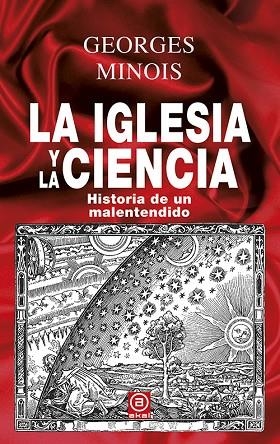 LA IGLESIA Y LA CIENCIA.HISTORIA DE UN MALENTENDIDO | 9788446032700 | MINOIS,GEORGES | Libreria Geli - Librería Online de Girona - Comprar libros en catalán y castellano