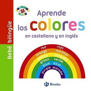 BEBÉ BILINGÜE. APRENDE LOS COLORES EN CASTELLANO Y EN INGLÉS | 9788469605707 | A.A.V.V. | Libreria Geli - Librería Online de Girona - Comprar libros en catalán y castellano