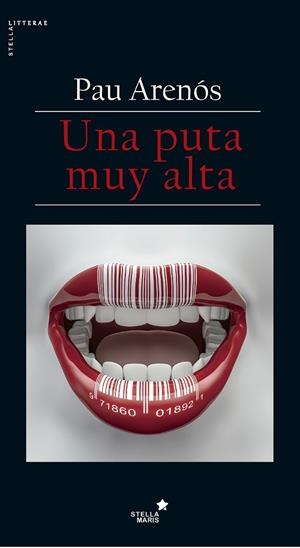 UNA PUTA MUY ALTA | 9788416541645 | ARENÓS,PAU | Llibreria Geli - Llibreria Online de Girona - Comprar llibres en català i castellà