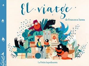 EL VIATGE(PREMI LLIBRETER 2016 MILLOR ALBUM IL.LUSTRAT) | 9788416542475 | SANNA,FRANCESCA | Libreria Geli - Librería Online de Girona - Comprar libros en catalán y castellano