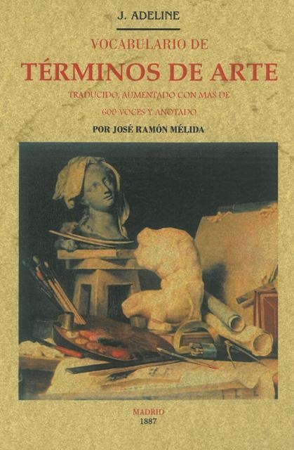 VOCABULARIO DE TÉRMINOS DE ARTE | 9788490015223 | ADELINE,J. | Libreria Geli - Librería Online de Girona - Comprar libros en catalán y castellano