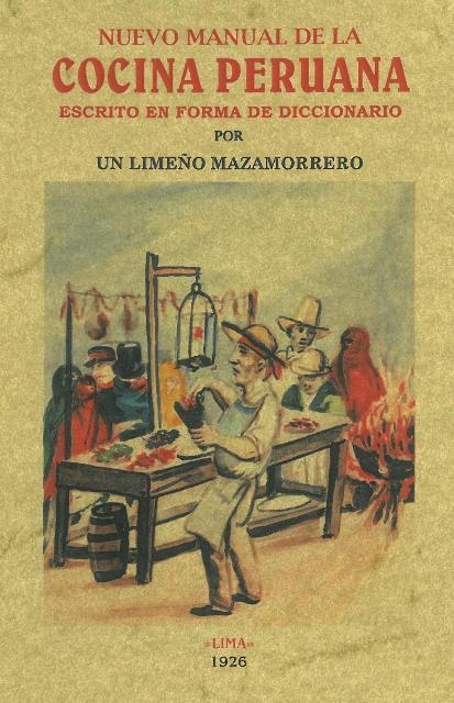 NUEVO MANUAL DE LA COCINA PERUANA ESCRITO EN FORMA DE DICCIONARIO | 9788490015230 | Libreria Geli - Librería Online de Girona - Comprar libros en catalán y castellano