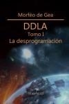 DDLA-1.LA DESPROGRAMACIÓN | 9788493911362 | DE GEA,MORFÉO | Libreria Geli - Librería Online de Girona - Comprar libros en catalán y castellano