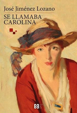 SE LLAMABA CAROLINA | 9788490551400 | JIMÉNEZ LOZANO,JOSÉ | Llibreria Geli - Llibreria Online de Girona - Comprar llibres en català i castellà