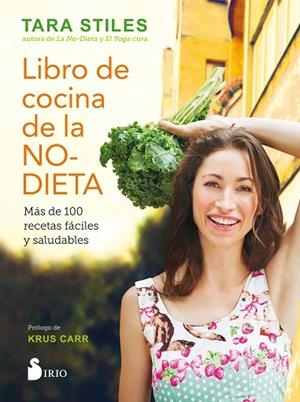 LIBRO DE COCINA DE LA NO-DIETA | 9788416579310 | STILES,TARA | Llibreria Geli - Llibreria Online de Girona - Comprar llibres en català i castellà