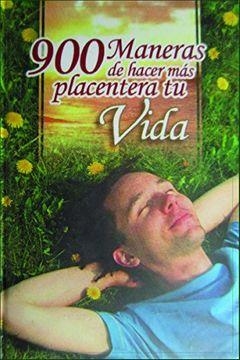 900 MANERAS DE HACER MAS PLACENTERA TU VIDA | 9786034013377 | Libreria Geli - Librería Online de Girona - Comprar libros en catalán y castellano
