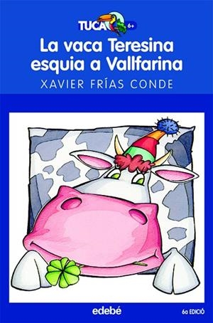 LA VACA TERESINA ESQUIA A VALLFARINA | 9788423677238 | FRÍAS CONDE,XAVIER | Llibreria Geli - Llibreria Online de Girona - Comprar llibres en català i castellà
