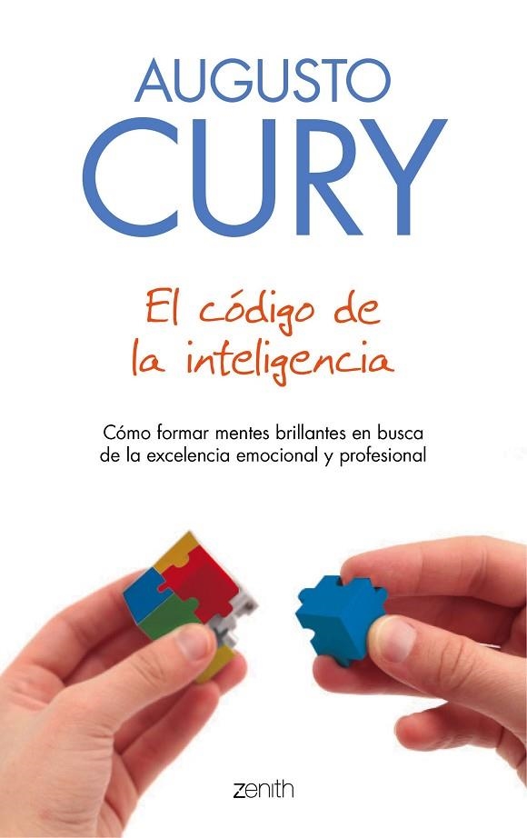 EL CÓDIGO DE LA INTELIGENCIA.CÓMO FORMAR MENTES BRILLANTES EN BUSCA DE LA EXCELENCIA EMOCIONAL Y PROFESIONAL | 9788408155607 | CURY,AUGUSTO | Libreria Geli - Librería Online de Girona - Comprar libros en catalán y castellano
