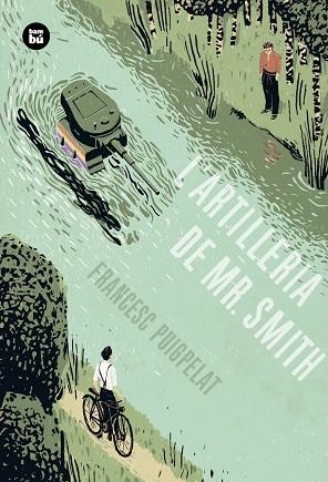 L'ARTILLERIA DE MR. SMITH(UNA HISTÒRIA PERFECTA) | 9788483434055 | PUIGPELAT, FRANCESC | Libreria Geli - Librería Online de Girona - Comprar libros en catalán y castellano