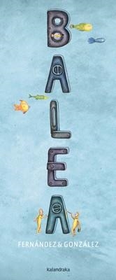 BALEA | 9788484649779 | FERNÁNDEZ, FEDERICO/GONZÁLEZ, GERMÁN | Libreria Geli - Librería Online de Girona - Comprar libros en catalán y castellano