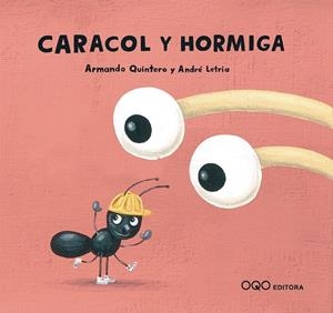 CARACOL Y HORMIGA | 9788496788510 | QUINTERO, ARMANDO | Llibreria Geli - Llibreria Online de Girona - Comprar llibres en català i castellà