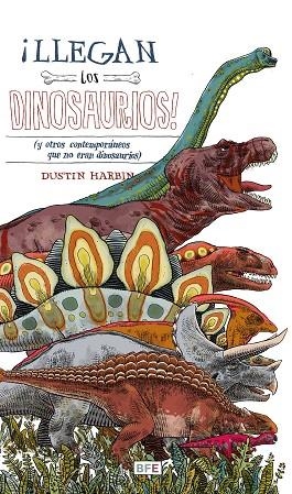 LLEGAN LOS DINOSAURIOS!Y OTROS CONTEMPORÁNEOS QUE NO ERAN DINOSAURIOS) | 9788415208686 | HARBIN,DUSTIN | Llibreria Geli - Llibreria Online de Girona - Comprar llibres en català i castellà