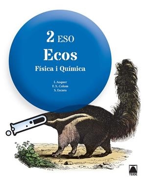 FÍSICA I QUÍMICA-2(ESO.ECOS.EDICIO 2016) | 9788430791811 | AUQUER,IGNASI/COLOM,FRANCESC XAVIER/ESCURA,SÍLVIA/RUBIO, A. | Llibreria Geli - Llibreria Online de Girona - Comprar llibres en català i castellà
