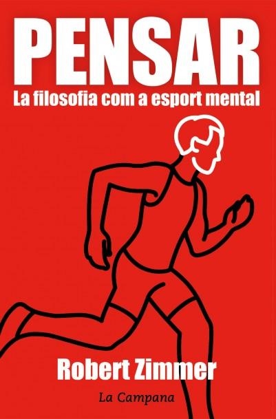 PENSAR.LA FILOSOFIA COM A ESPORT MENTAL | 9788416457359 | ZIMMER,ROBERT | Libreria Geli - Librería Online de Girona - Comprar libros en catalán y castellano