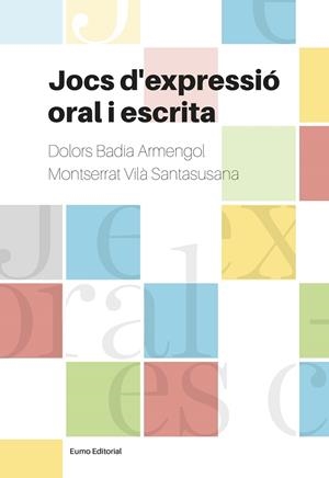 JOCS D'EXPRESSIÓ ORAL I ESCRITA.EL JOC A L'AULA PAS A PAS | 9788497665728 | BADIA ARMENGOL,DOLORS/VILÀ SANTASUSANA,MONTSERRAT | Llibreria Geli - Llibreria Online de Girona - Comprar llibres en català i castellà