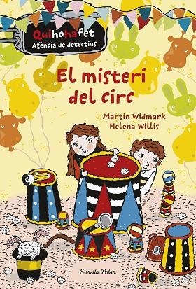 EL MISTERI DEL CIRC (QUI HO HA FET,AGÈNCIA DE DETECTIUS) | 9788416522729 | WIDMARK,MARTIN/WILLIS,HELENA | Libreria Geli - Librería Online de Girona - Comprar libros en catalán y castellano