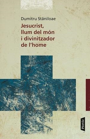 JESUCRIST,LLUM DEL MÓN I DIVINITZADOR DE L'HOME | 9788498093582 | STANILOAE,DUMITRU | Llibreria Geli - Llibreria Online de Girona - Comprar llibres en català i castellà