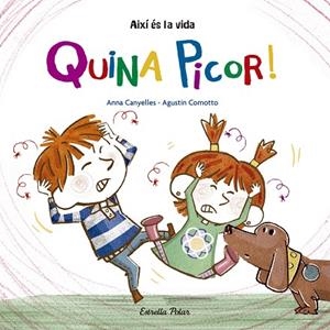 QUINA PICOR! (AIXÍ ÉS LA VIDA) | 9788416522743 | CANYELLES,ANNA/COMOTTO,AGUSTÍN | Llibreria Geli - Llibreria Online de Girona - Comprar llibres en català i castellà