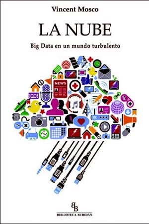 LA NUBE.BIG DATA EN UN MUNDO TURBULENTO | 9788416288816 | MOSCO,VINCENT | Llibreria Geli - Llibreria Online de Girona - Comprar llibres en català i castellà