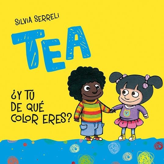 TEA ¿Y TÚ DE QUE COLOR ERES? | 9788416648368 | SERRELI,SILVIA | Libreria Geli - Librería Online de Girona - Comprar libros en catalán y castellano
